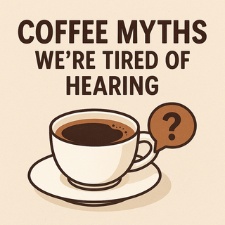 Coffee Myths We’re Tired of Hearing